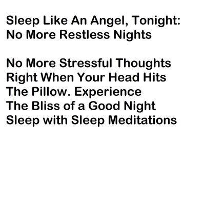 Sleep Like An Angel Tonight: No More Restless Nights