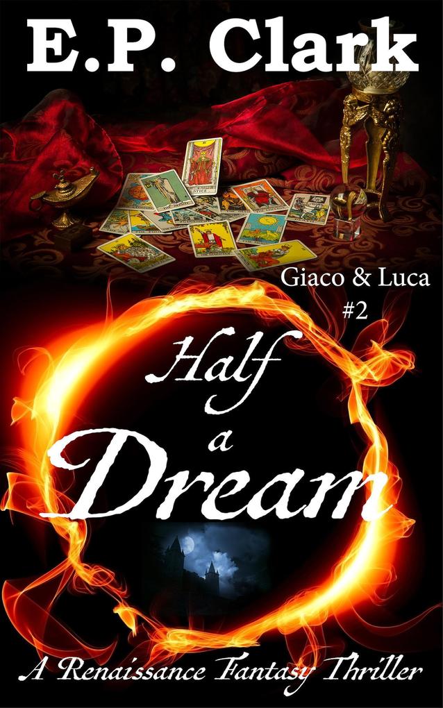 Half a Dream: A Renaissance Fantasy Thriller (Giaco & Luca #2)