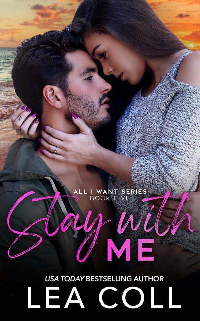 Stay with Me (All I Want #5)