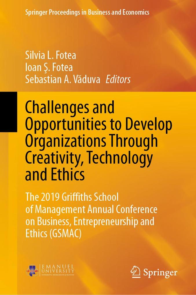 Challenges and Opportunities to Develop Organizations Through Creativity Technology and Ethics