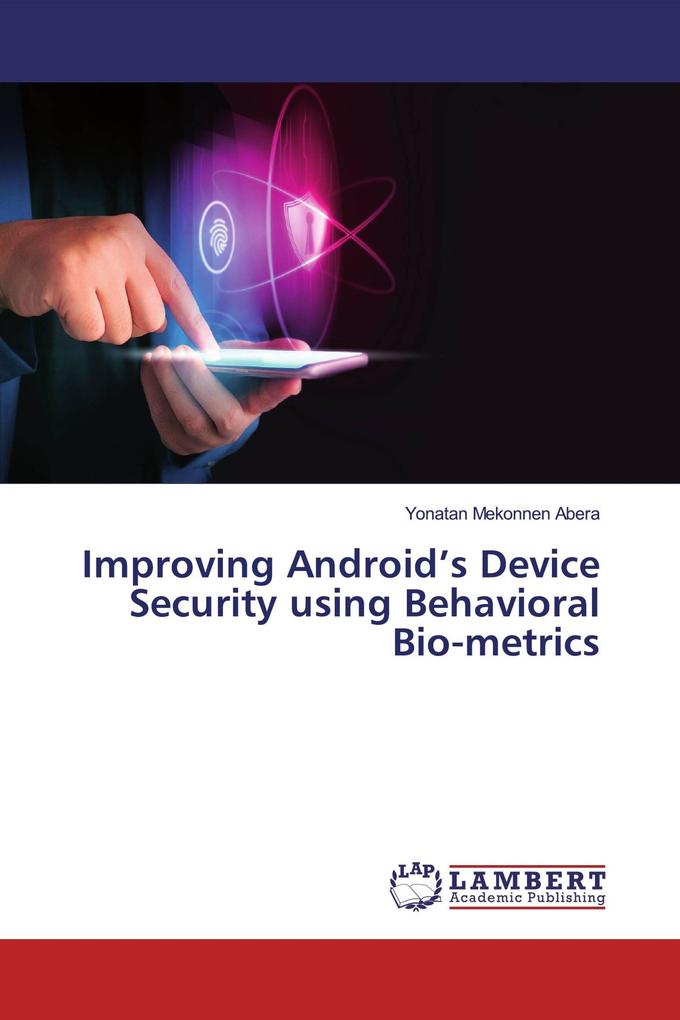 Improving Android's Device Security using Behavioral Bio-metrics