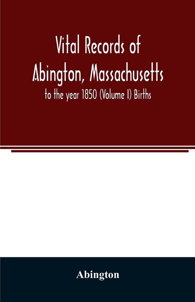 Vital records of Abington Massachusetts