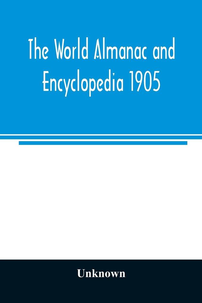 The World almanac and encyclopedia 1905