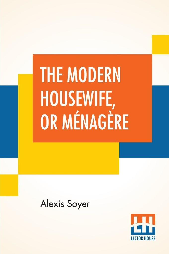 The Modern Housewife Or Ménagère