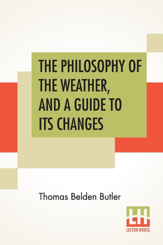 The Philosophy Of The Weather And A Guide To Its Changes
