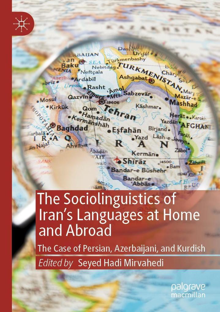 The Sociolinguistics of Iran's Languages at Home and Abroad