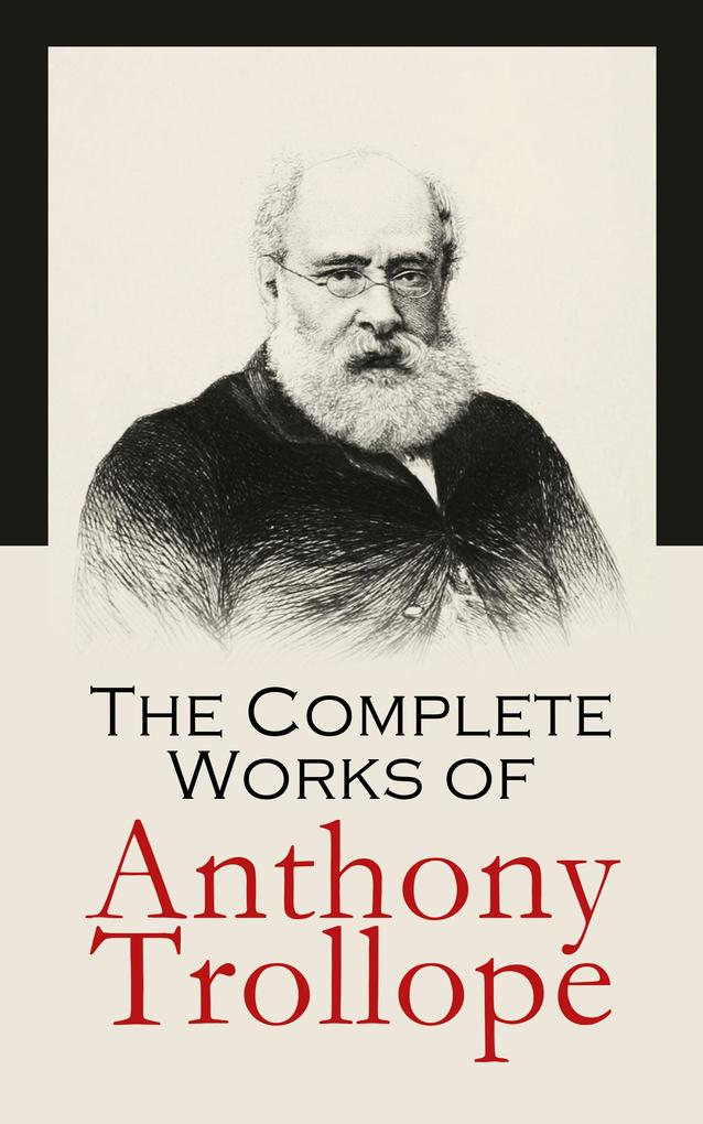 The Complete Works of Anthony Trollope