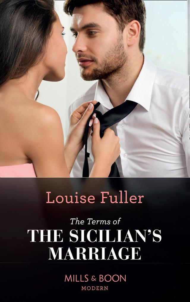 The Terms Of The Sicilian‘s Marriage (Mills & Boon Modern) (The Sicilian Marriage Pact Book 2)