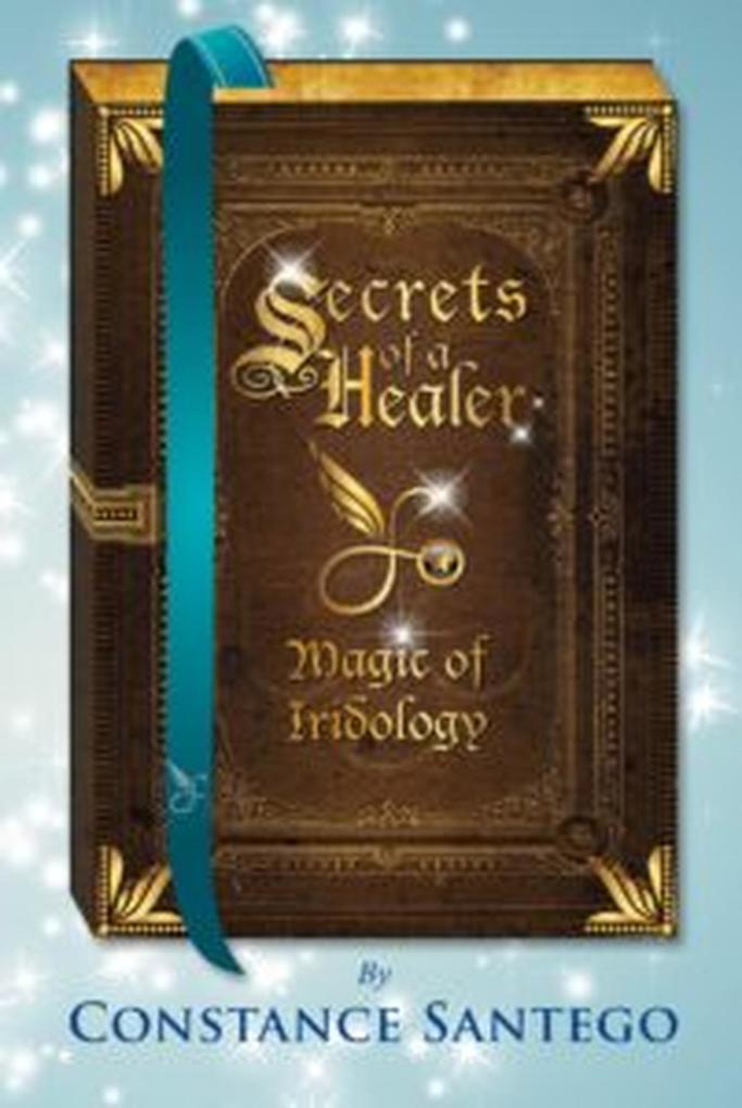 Secret of a Healer - Magic of Iridology (Secrets of a Healer #5)