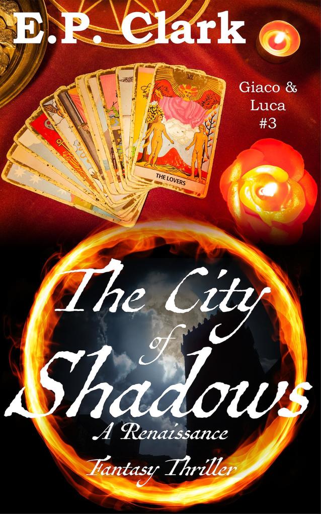 The City of Shadows: A Renaissance Fantasy Thriller (Giaco & Luca #3)