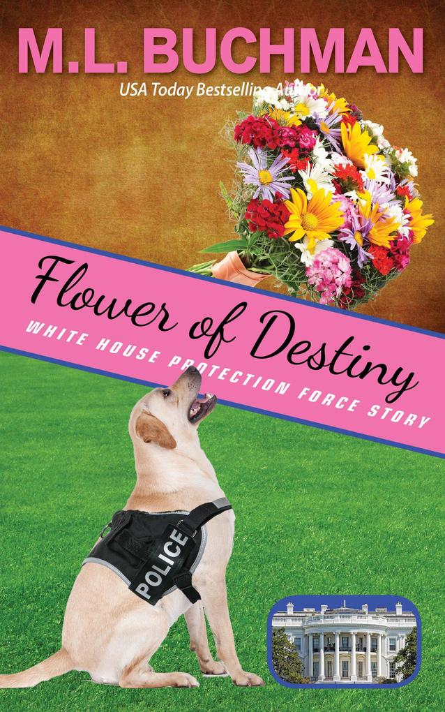 Flower of Destiny (White House Protection Force Short Stories #3)