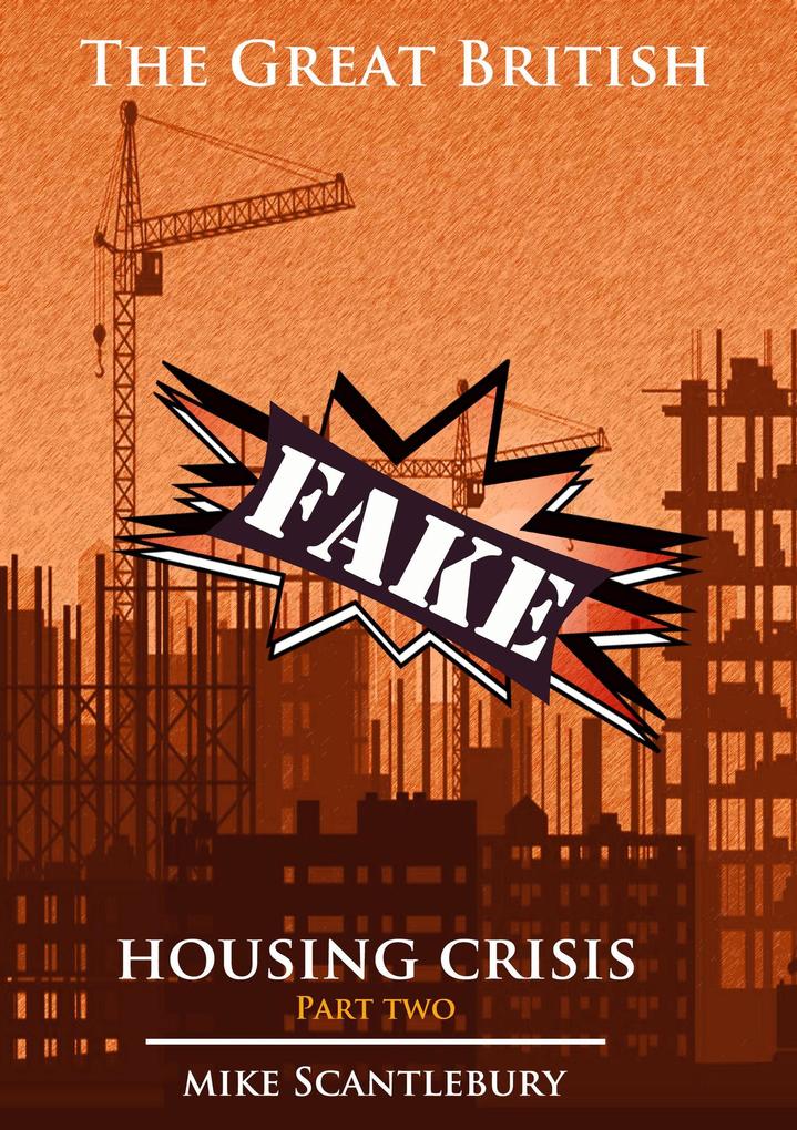 The Great British Fake Housing Crisis Part 2 (Mickey from Manchester Series #20)