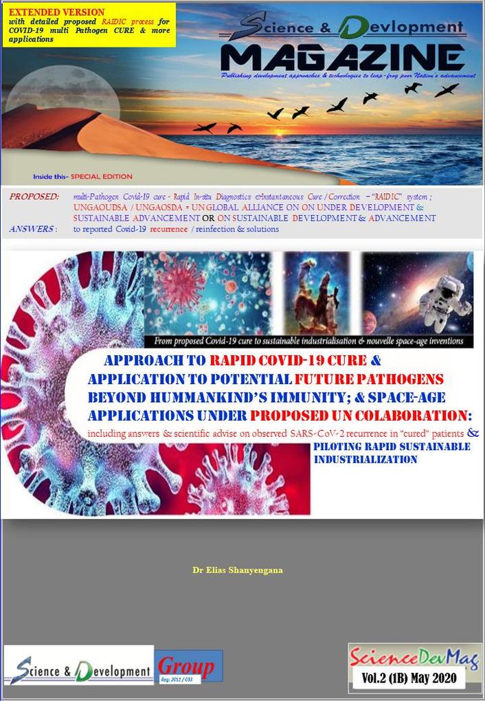 APPROACH to rapid Covid-19 CURE & APPLICATION TO POTENTIAL FUTURE PATHOGENS BEYOND HUMMANKIND‘S IMMUNITY; & SPACE-AGE APPLICATIONS UNDER PROPOSED UN COLABORATION