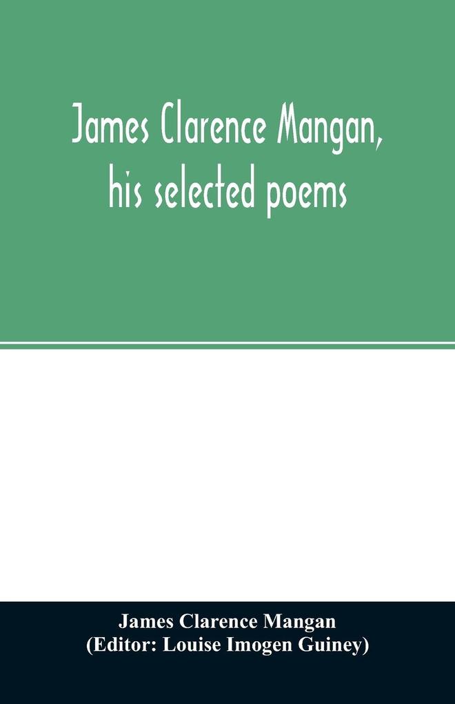 James Clarence Mangan his selected poems