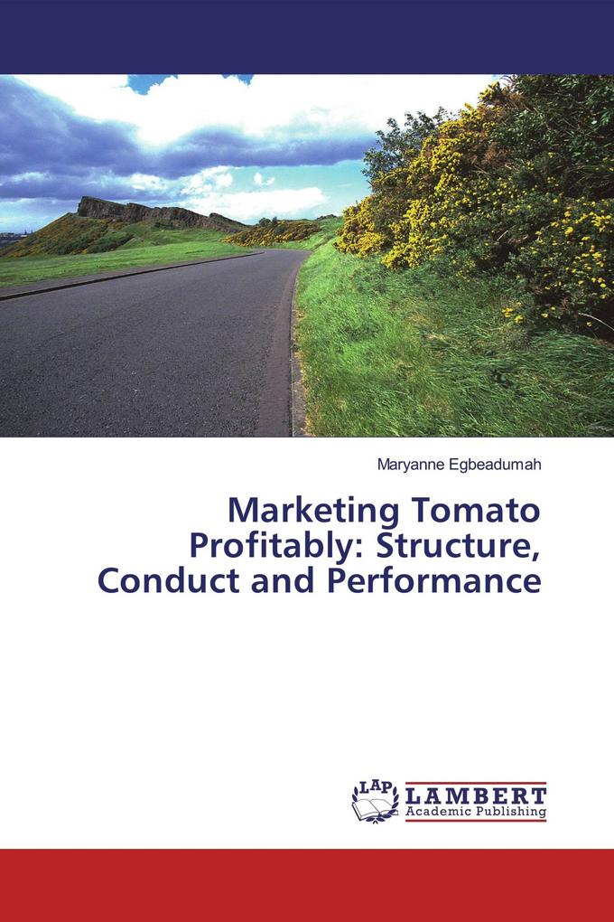 Marketing Tomato Profitably: Structure Conduct and Performance