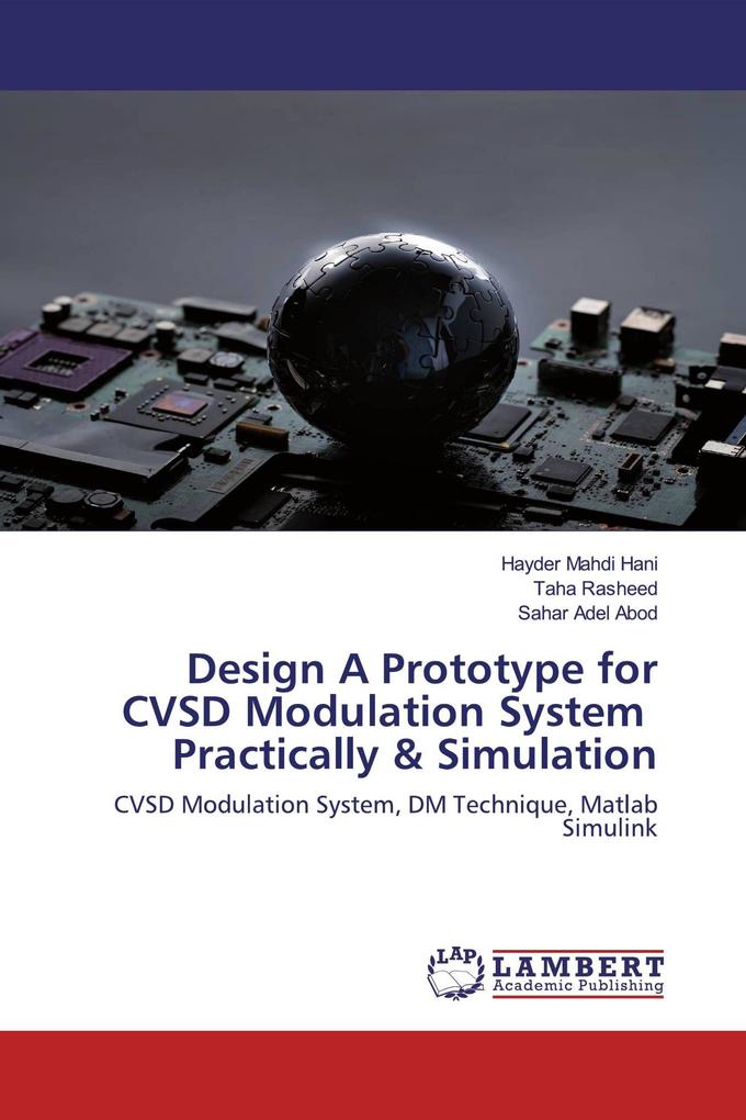 Design A Prototype for CVSD Modulation System Practically & Simulation