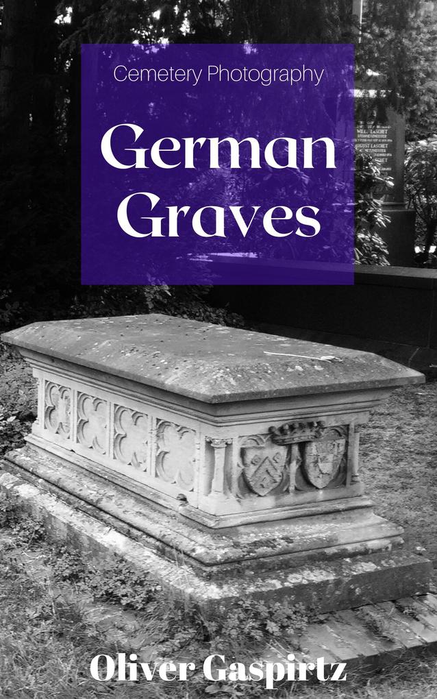 German Graves (Cemetery Photography #1)