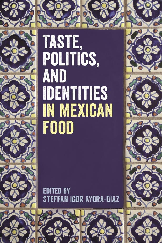 Taste Politics and Identities in Mexican Food