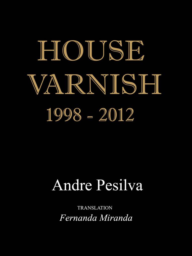 House Varnish 1998-2012