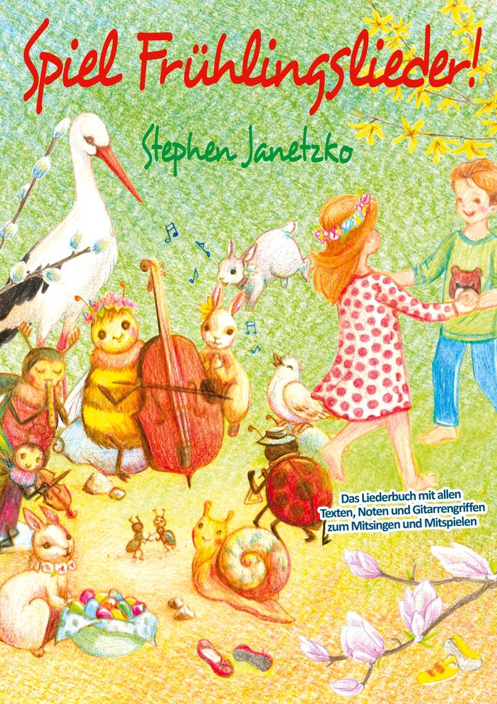 Spiel Frühlingslieder! Die schönsten neuen Kinderlieder zum Frühling