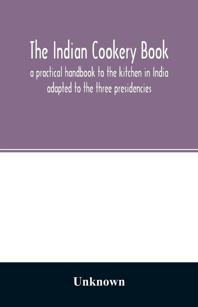 The Indian cookery book