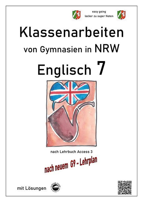 Englisch 7 (English G Access 3) Klassenarbeiten von Gymnasien in NRW mit Lösungen nach G9