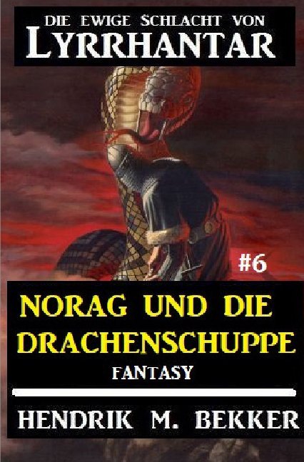 Norag und die Drachenschuppe: Die Ewige Schlacht von Lyrrhantar #6