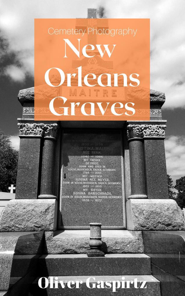 New Orleans Graves (Cemetery Photography #2)