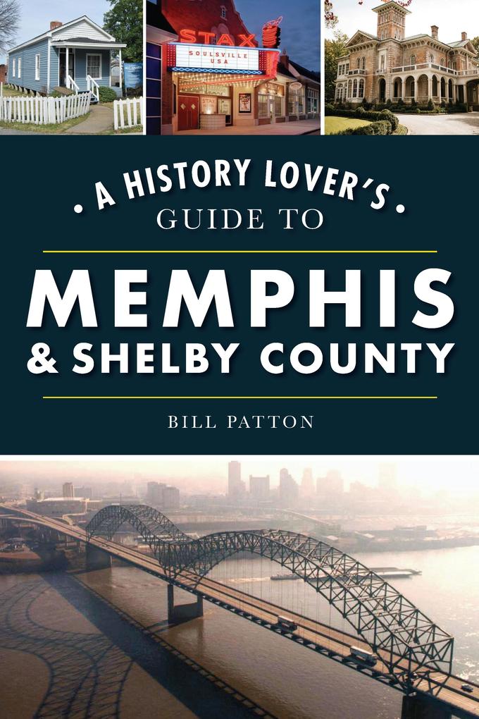History Lover‘s Guide to Memphis & Shelby County