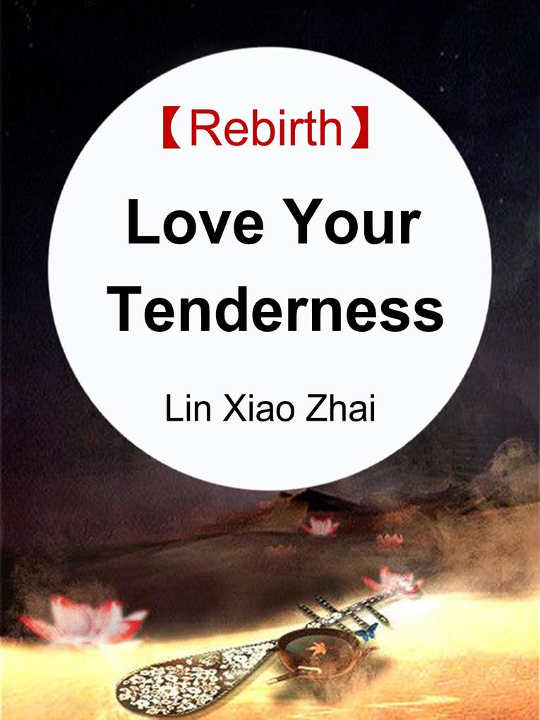 Rebirth: Love Your Tenderness