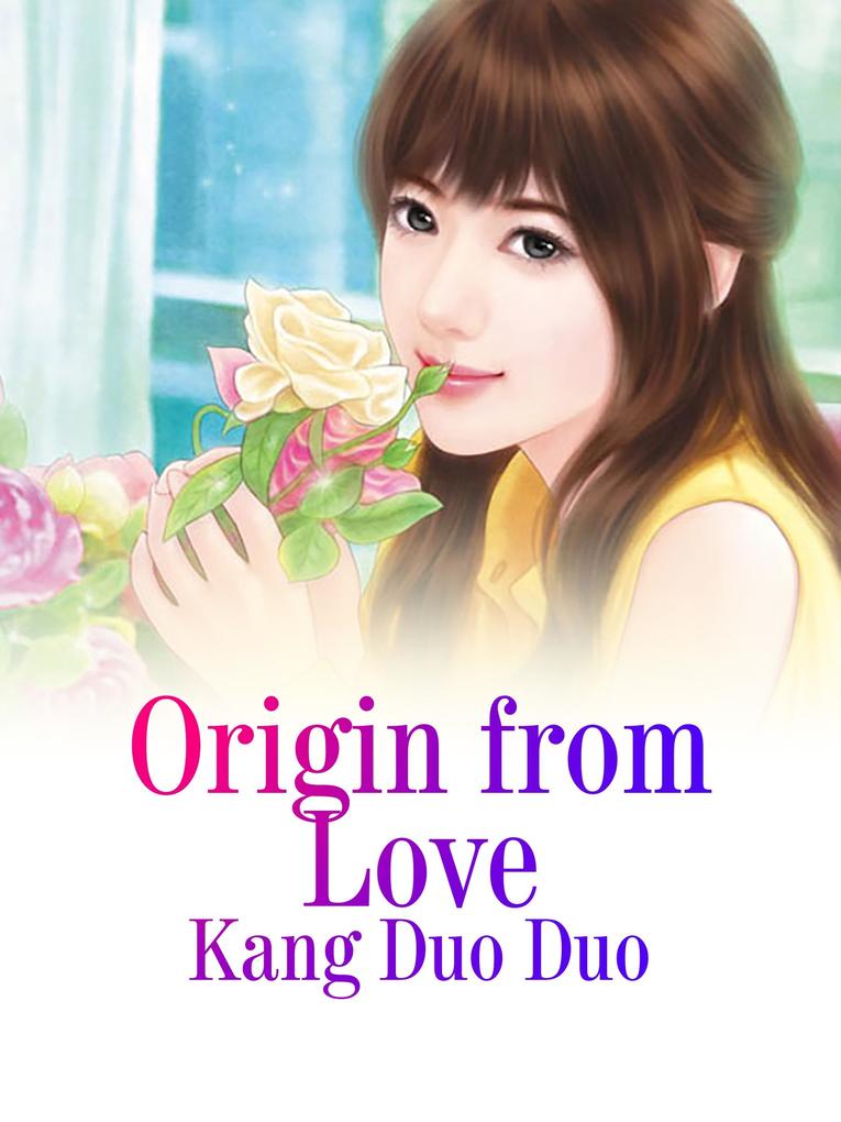 Origin from Love