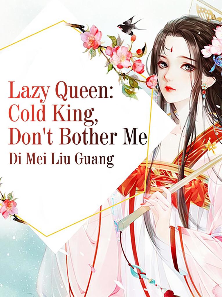 Lazy Queen: Cold King Don‘t Bother Me