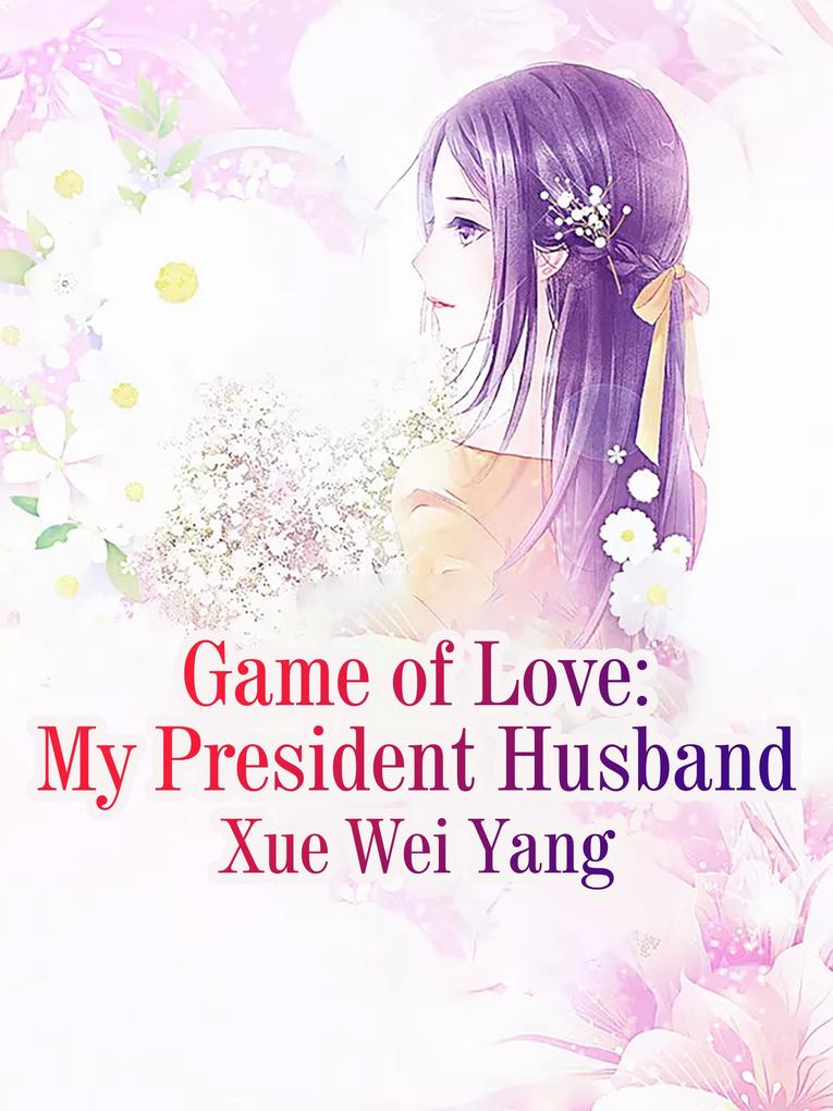 Game of Love: My President Husband