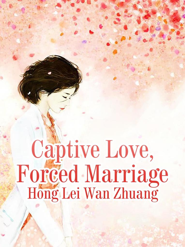 Captive Love Forced Marriage