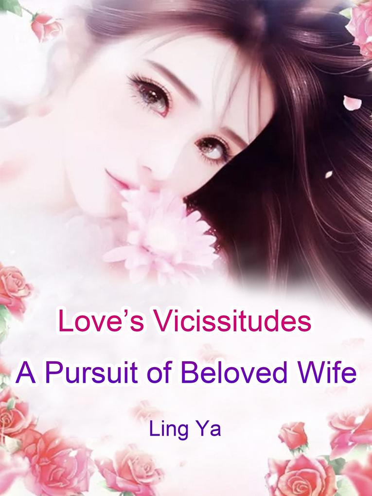 Love‘s Vicissitudes: A Pursuit of Beloved Wife