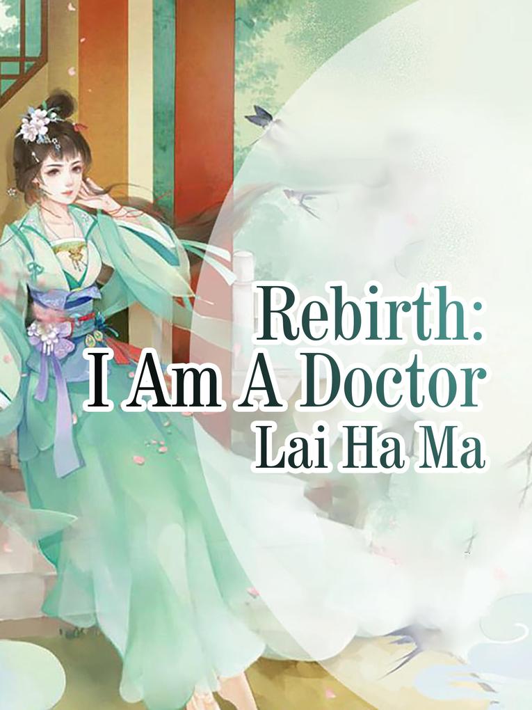 Rebirth: I Am A Doctor