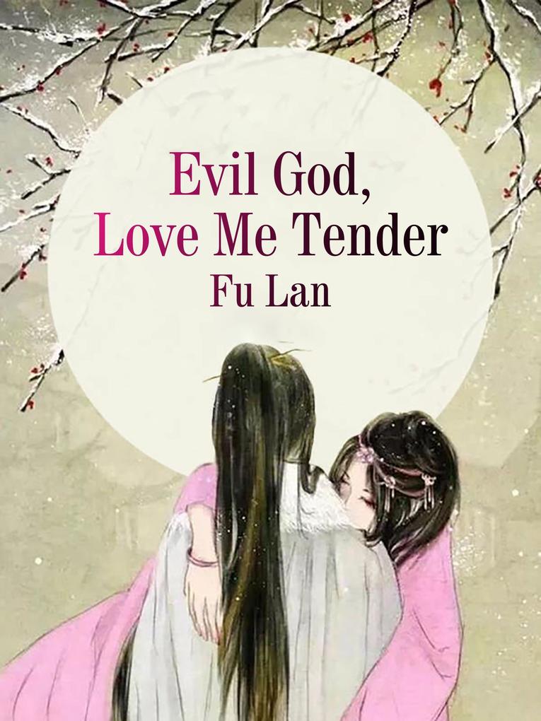 Evil God Love Me Tender