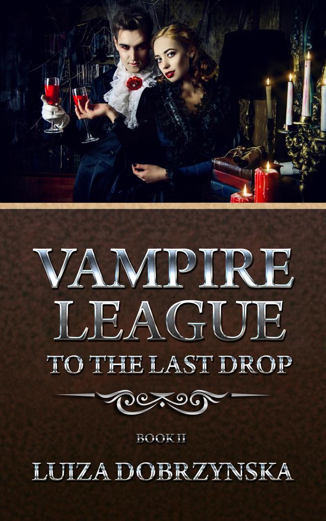 Vampire League - Book II - To The Last Drop
