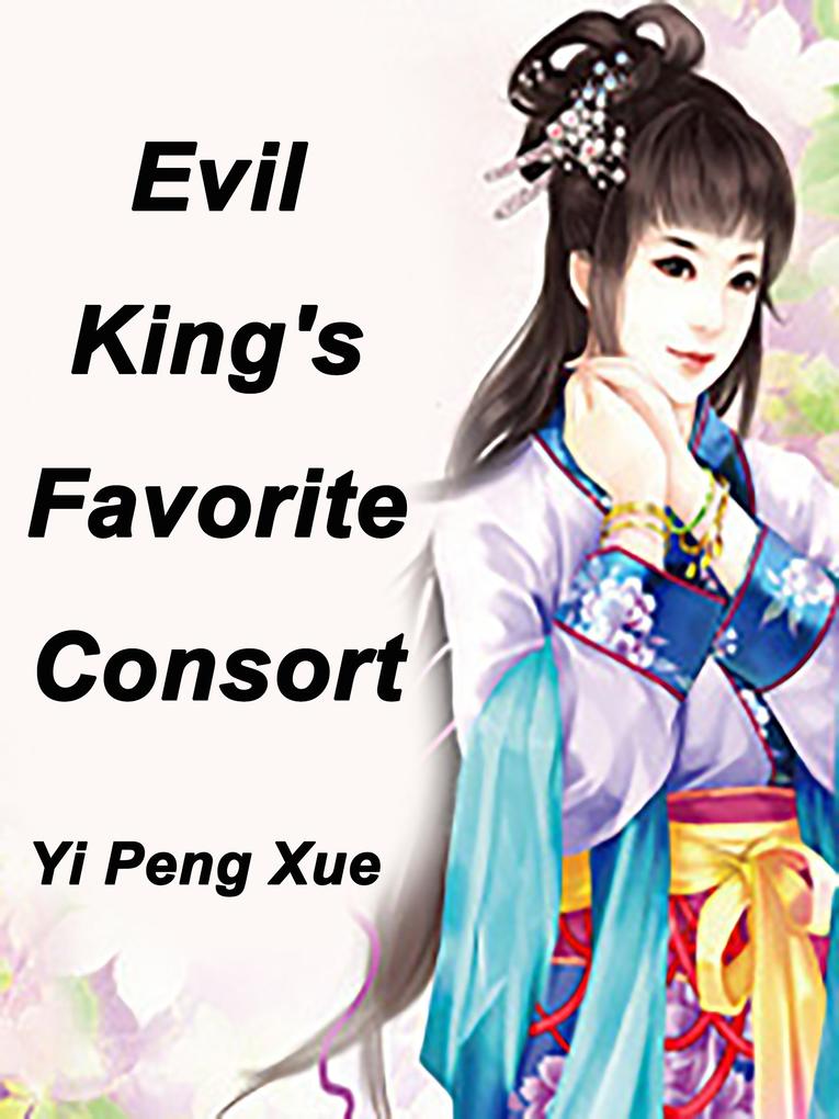 Evil King‘s Favorite Consort