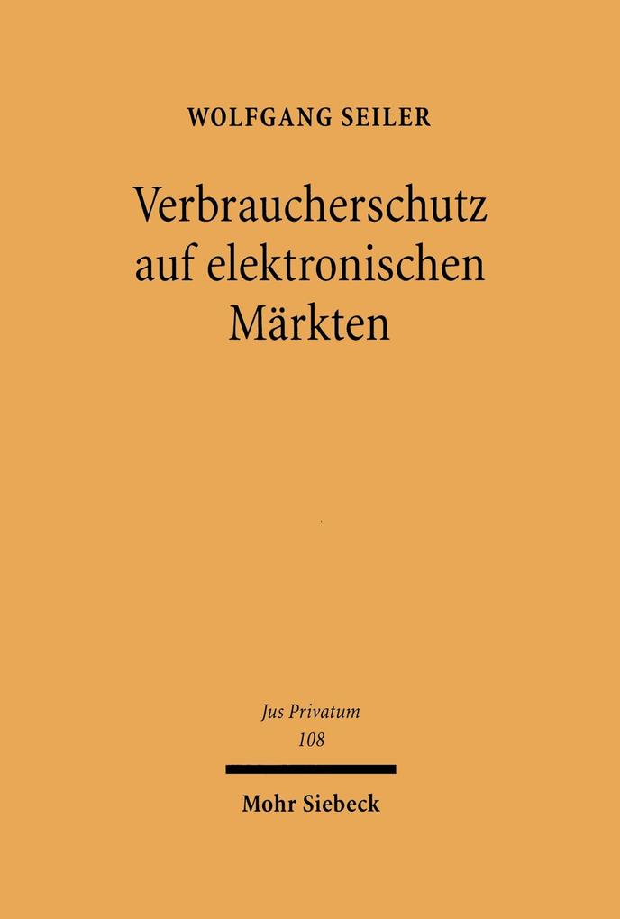 Verbraucherschutz auf elektronischen Märkten - Wolfgang Seiler