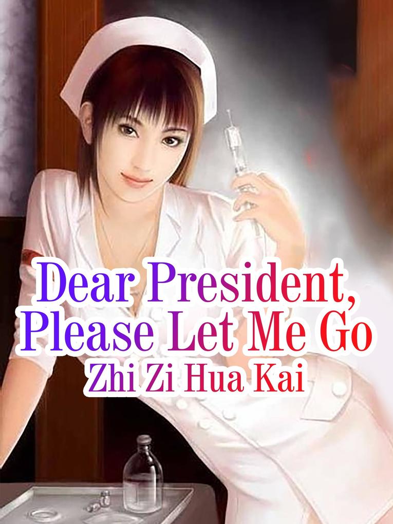 Dear President Please Let Me Go