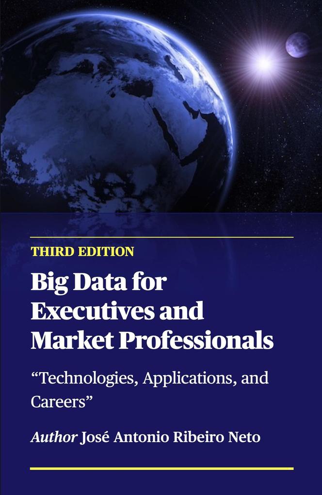 Big Data for Executives and Market Professionals - Third Edition