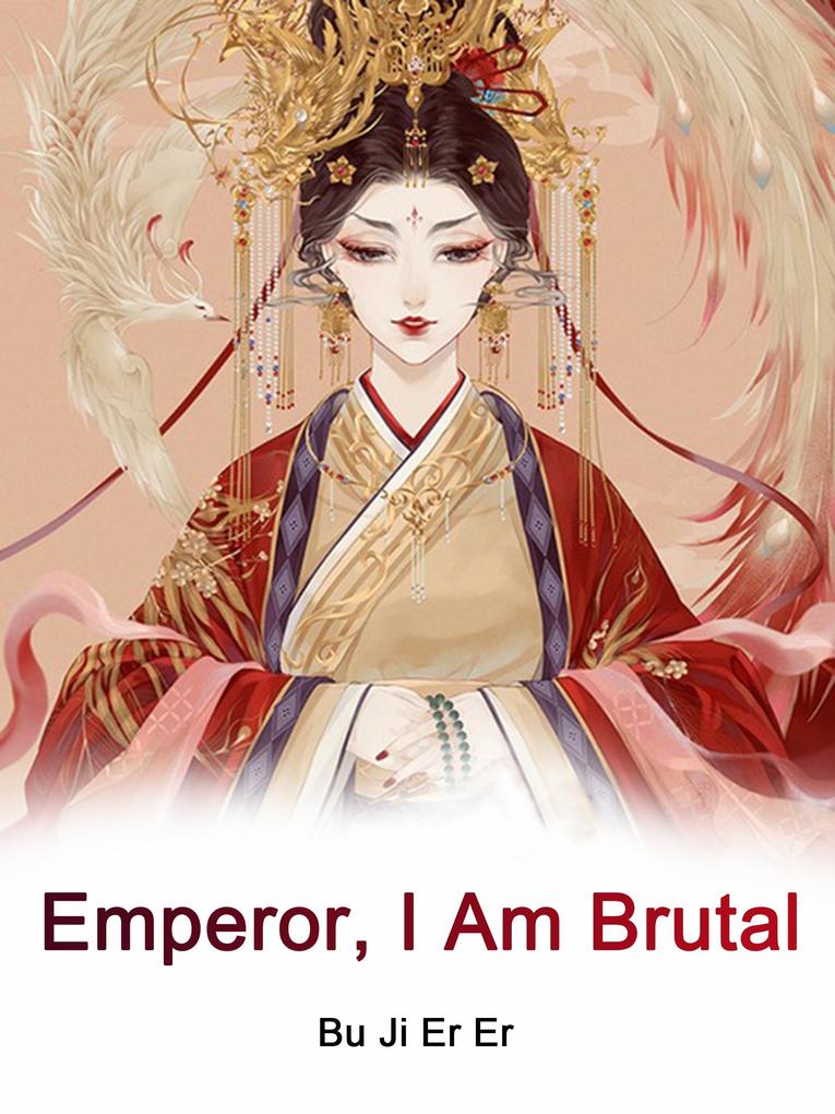 Emperor I Am Brutal