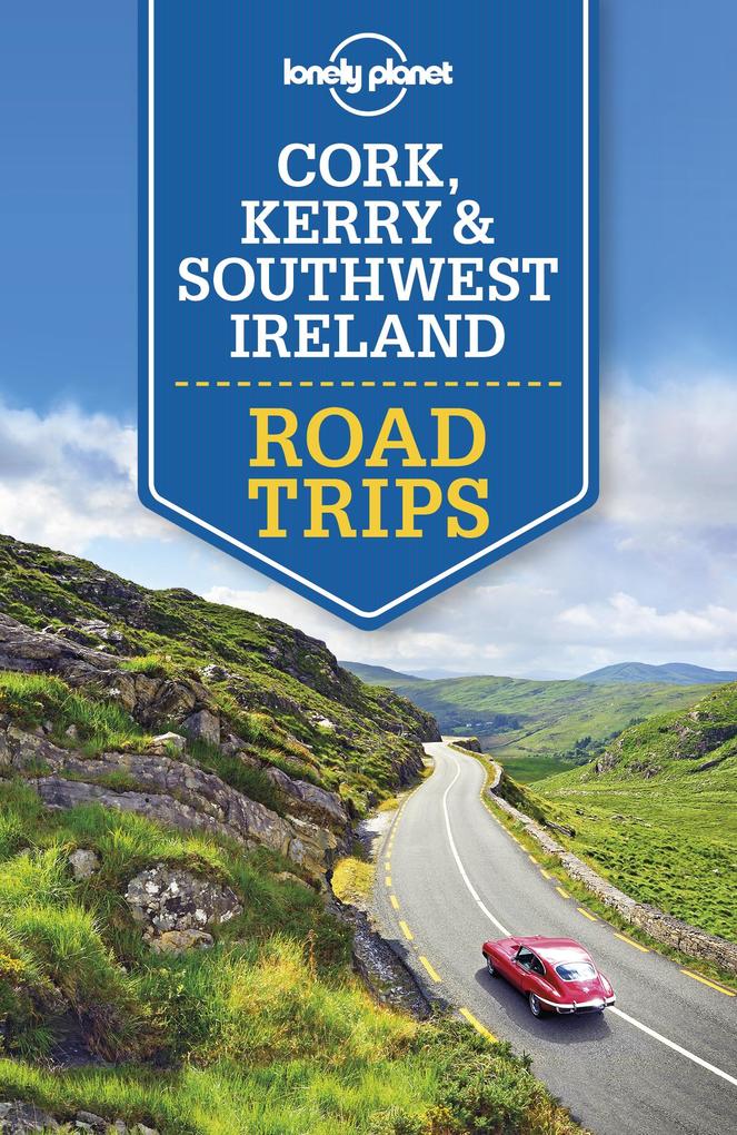 Lonely Planet Cork Kerry & Southwest Ireland Road Trips