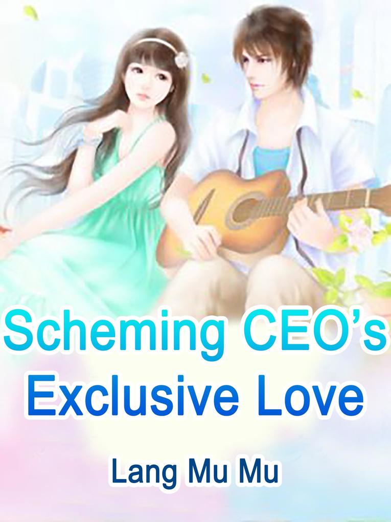 Scheming CEO‘s Exclusive Love