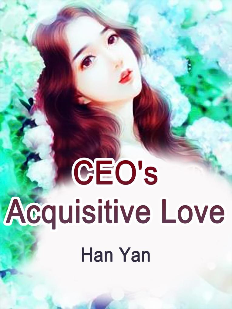 CEO‘s Acquisitive Love