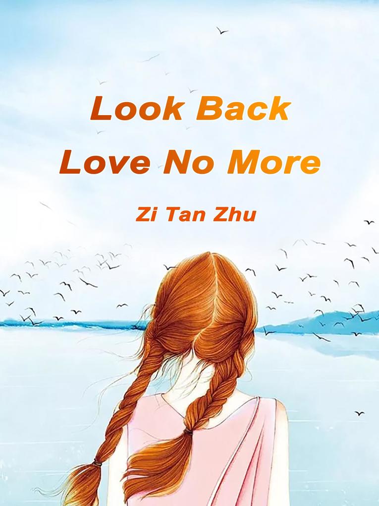 Look Back Love No More