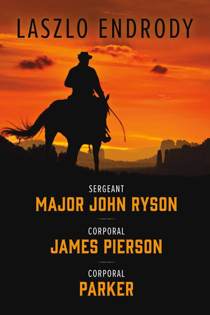 Sergeant Major John Ryson Corporal James Pierson Corporal Parker