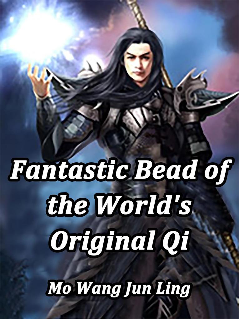 Fantastic Bead of the World‘s Original Qi