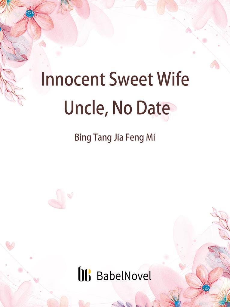 Innocent Sweet Wife: Uncle No Date